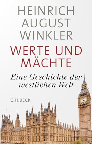 Werte und Mächte: Eine Geschichte der westlichen Welt von Beck C. H.