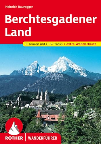 Berchtesgadener Land: Die schönsten Tal- und Höhenwanderungen. 51 Touren mit GPS-Tracks + extra Wanderkarte (Rother Wanderführer)