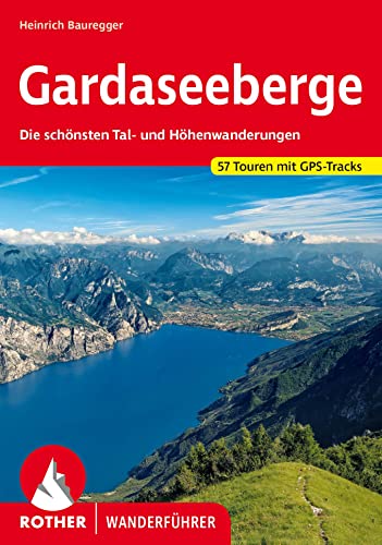 Gardaseeberge: Die schönsten Tal- und Höhenwanderungen. 57 Touren. Mit GPS-Tracks (Rother Wanderführer)