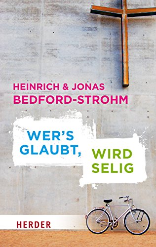 Wer's glaubt, wird selig: Ein Glaubensgespräch zwischen Vater und Sohn (Herder Spektrum) von Herder, Freiburg