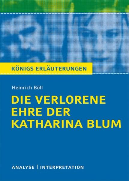 Die verlorene Ehre der Katharina BlumTextanalyse und Interpretation zu Heinrich Böll von Bange C. GmbH