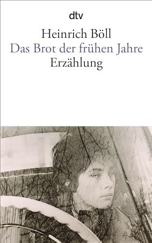 Das Brot der frühen Jahre: Erzählung von dtv Verlagsgesellschaft