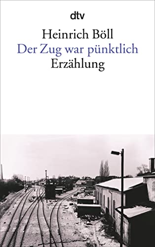 Der Zug war pünktlich: Erzählung