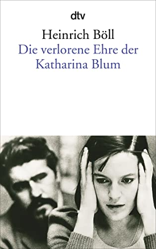 Die verlorene Ehre der Katharina Blum: oder: Wie Gewalt entstehen und wohin sie führen kann – Erzählung