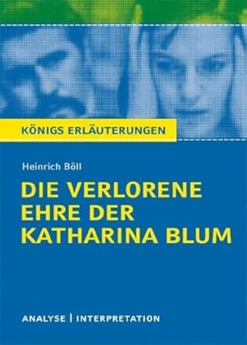 Die verlorene Ehre der Katharina Blum.Textanalyse und Interpretation zu Heinrich Böll: Alle erforderlichen Infos für Abitur, Matura, Klausur und Referat plus Prüfungsaufgaben mit Lösungen Die verlorene Ehre der Katharina Blum.Textanalyse und Interpretation zu Heinrich Böll: Alle erforderlichen Infos für Abitur, Matura, Klausur und Referat plus Prüfungsaufgaben mit Lösungen