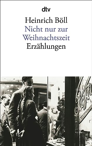Nicht nur zur Weihnachtszeit: Erzählungen Nicht nur zur Weihnachtszeit: Erzählungen von dtv Verlagsgesellschaft