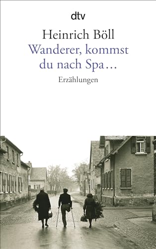 Wanderer, kommst du nach Spa ...: Erzählungen von dtv Verlagsgesellschaft