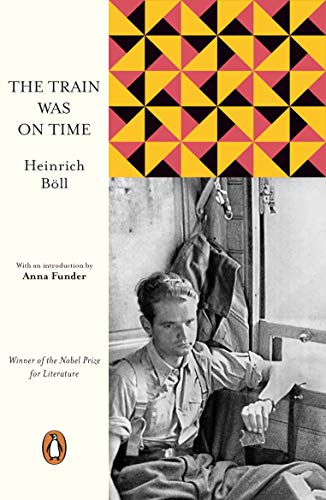 The Train Was on Time: Heinrich Boll (Penguin European Writers)