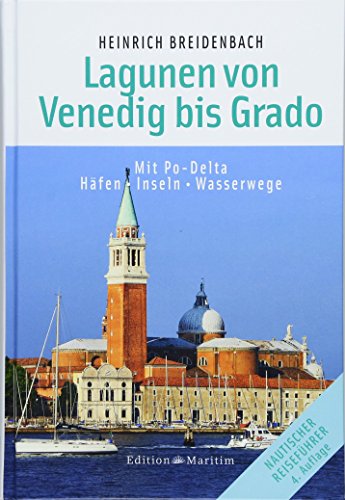 Die Lagunen von Venedig bis Grado: Mit Po-Delta