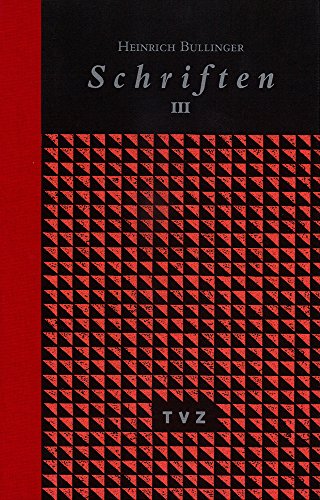 Heinrich Bullinger. Schriften. 6 Bände und Registerband: Schriften 3. Dekade 1: BD 3: Dekaden, 1. Teil