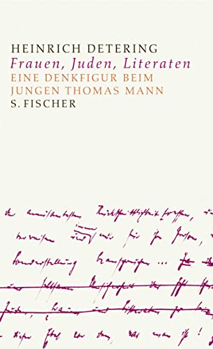 Juden, Frauen und Litteraten: Zu einer Denkfigur beim jungen Thomas Mann