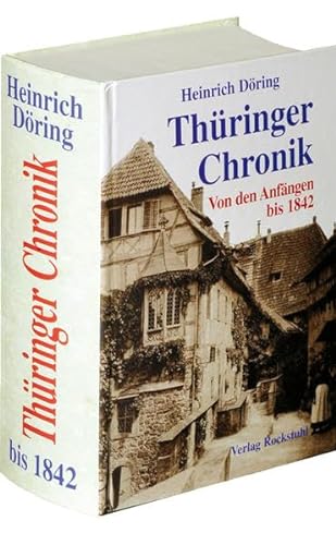 [Thüringen Chronik 1842] Thüringer Chronik bis 1842 von Heinrich Döring