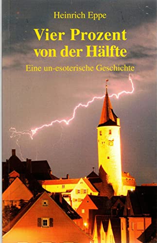 Vier Prozent von der Hälfte: Eine un-esoterische Geschichte von Eppe