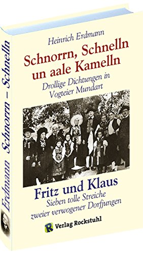 Schnorrn, Schnelln un aale Kamelln - Mundart aus der Vogtei in Thüringen: Drollige Dichtungen in Vogteier Mundart von Oberdorla, Niederdorla und ... ... Dorfjungen | Thüringer Mundart - Band 6 Schnorrn, Schnelln un aale Kamelln - Mundart aus der Vogtei in Thüringen: Drollige Dichtungen in Vogteier Mundart von Oberdorla, Niederdorla und ... ... Dorfjungen | Thüringer Mundart - Band 6 von Unbekannt