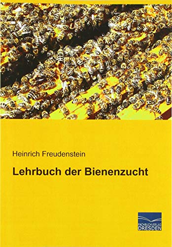 Lehrbuch der Bienenzucht Lehrbuch der Bienenzucht von Fachbuchverlag-Dresden