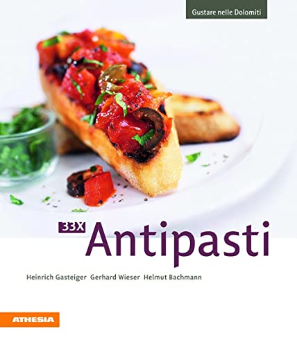 33 x Antipasti: Gustare nelle Dolomiti von Athesia Tappeiner Verlag