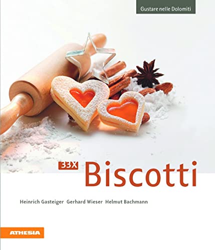 33 x Biscotti: Gustare nelle Dolomiti 33 x Biscotti: Gustare nelle Dolomiti von Athesia Tappeiner Verlag