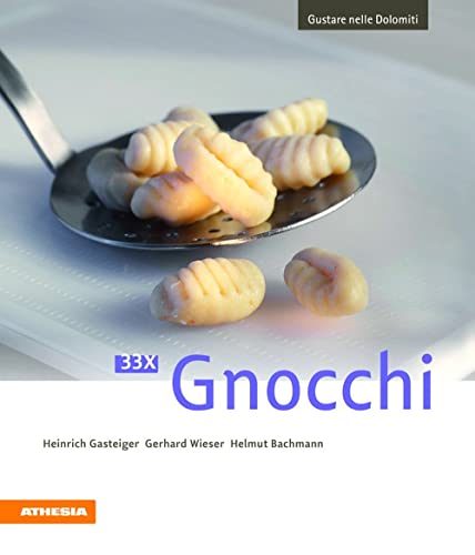 33 x Gnocchi: Gustare nelle Dolomiti 33 x Gnocchi: Gustare nelle Dolomiti von Athesia Tappeiner Verlag
