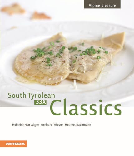 33 x South Tyrolean Classics: Cookbook from the Dolomites - Alpin pleasure