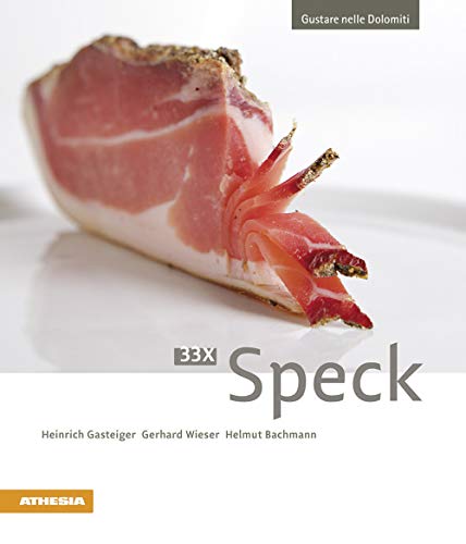 33 x Speck: Gustare nelle Dolomiti 33 x Speck: Gustare nelle Dolomiti von Athesia Tappeiner Verlag