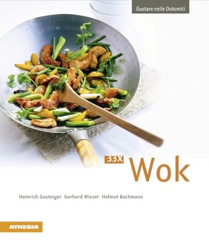 33 x Wok: Gustare nelle Dolomiti von Athesia Buch