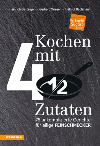Kochen mit viereinhalb Zutaten: 75 unkomplizierte Gerichte für eilige Feinschmecker Kochen mit viereinhalb Zutaten: 75 unkomplizierte Gerichte für eilige Feinschmecker