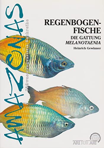 Regenbogenfische: Die Gattung Melanotaenia (Buchreihe Art für Art Süßwasser)