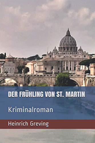 Der Frühling von St. Martin: Kriminalroman