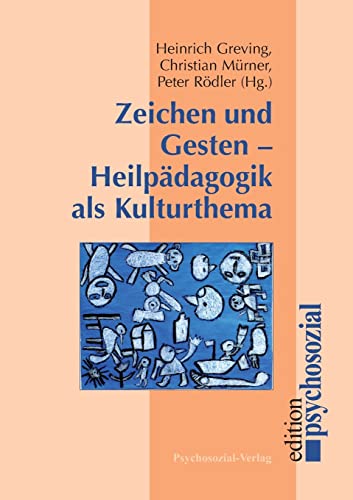 Zeichen und Gesten - Heilpädagogik als Kulturthema (psychosozial)