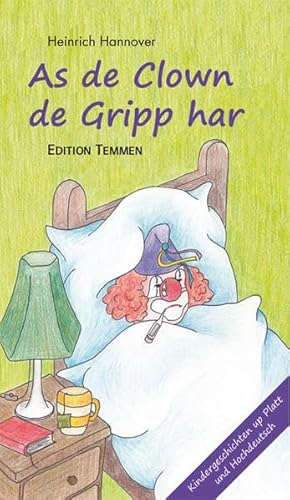 As de Clown de Gripp harr / Als der Clown die Grippe hatte: Geschichten auf Plattdeutsch und Hochdeutsch