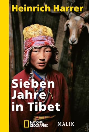 Sieben Jahre in Tibet: Mit Heinrich Harrers Rede vor der Royal Geographical Society | Ein zeitloser Reisebericht und eine Reise in die Kindheit des Dalai Lama von PIPER