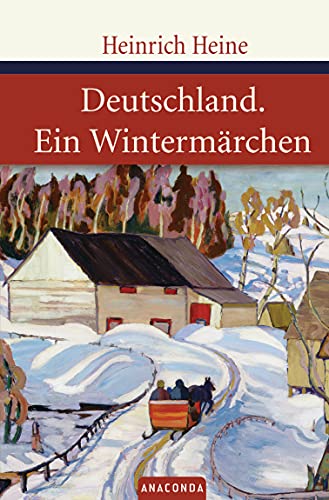 Deutschland. Ein Wintermärchen. Geschrieben im Januar 1844 (Große Klassiker zum kleinen Preis, Band 4) von ANACONDA