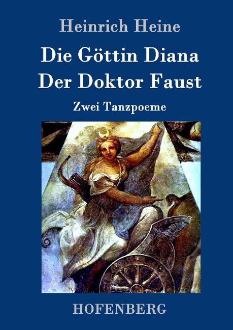 Die Göttin Diana / Der Doktor Faust von Hofenberg