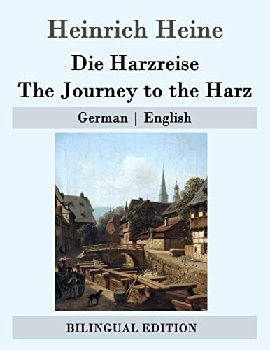 Die Harzreise / The Journey to the Harz: German | English von Createspace Independent Publishing Platform