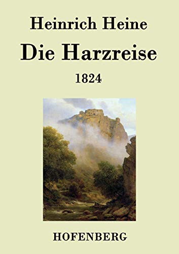 Die Harzreise 1824 von Hofenberg
