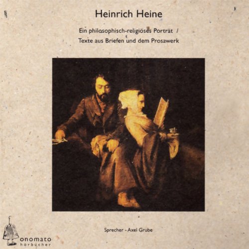 Heinrich Heine, Ein philosophisch-religiöses Porträt, 1 Audio-CD in handgefertigter Papphülle: Eine religions-philosophische Biografie mit ... Hörbücher in handgearbeiteten Papphüllen)