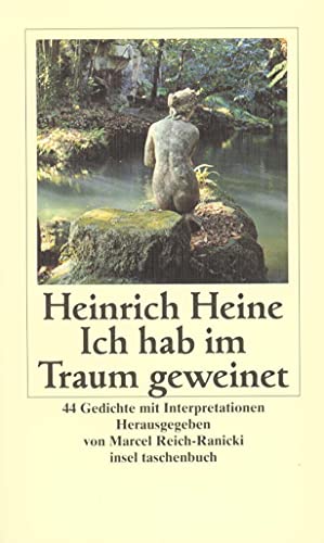 Ich hab im Traum geweinet: 44 Gedichte mit Interpretationen (insel taschenbuch)