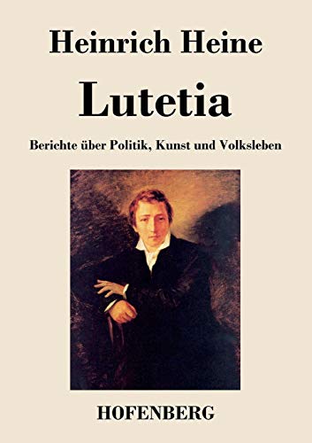 Lutetia: Berichte über Politik, Kunst und Volksleben von Hofenberg