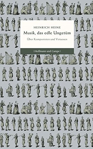 Musik, das edle Ungetüm: Über Komponisten und Virtuosen von Hoffmann Verlag