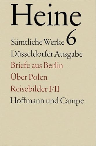 Sämtliche Werke. Historisch-kritische Gesamtausgabe der Werke. Düsseldorfer Ausgabe / Briefe aus Berlin. Über Polen. Reisebilder I/II.: Bearb. v. Jost Hermand. Sämtliche Werke. Historisch-kritische Gesamtausgabe der Werke. Düsseldorfer Ausgabe / Briefe aus Berlin. Über Polen. Reisebilder I/II.: Bearb. v. Jost Hermand.