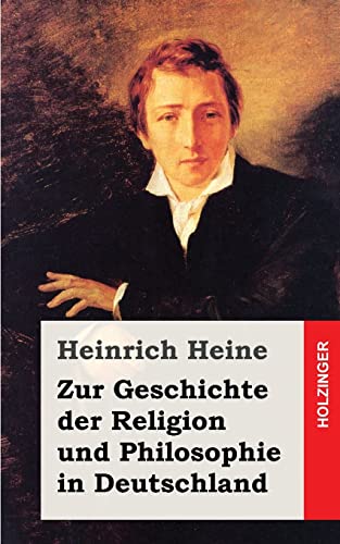 Zur Geschichte der Religion und Philosophie in Deutschland Zur Geschichte der Religion und Philosophie in Deutschland