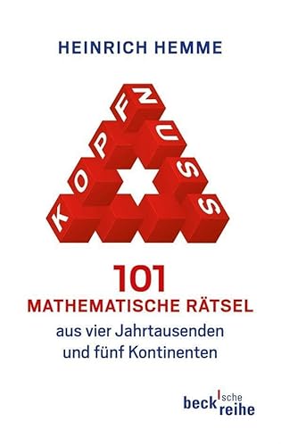 Kopfnuss: 101 mathematische Rätsel aus vier Jahrtausenden und fünf Kontinenten (Beck'sche Reihe) Kopfnuss: 101 mathematische Rätsel aus vier Jahrtausenden und fünf Kontinenten (Beck'sche Reihe)