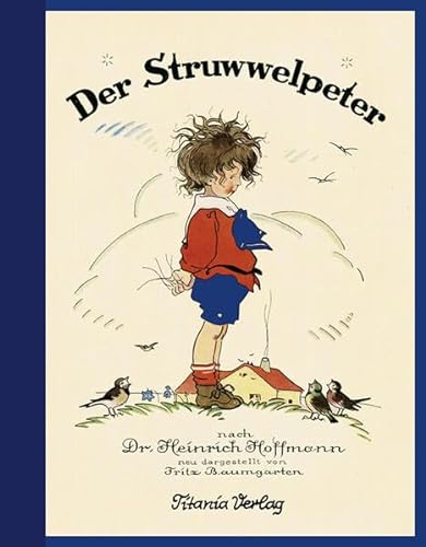 Der Struwwelpeter: Neu dargestellt von Fritz Baumgarten von Titania Verlag GmbH
