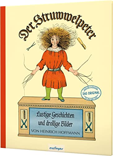 Der Struwwelpeter: Lustige Geschichten und drollige Bilder: Originalfassung von 1845 von Esslinger Verlag