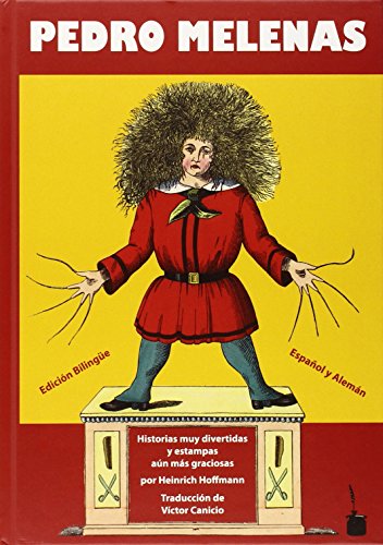 Pedro Melenas / Der Struwwelpeter: Der Struwwelpeter - zweisprachig: Spanisch und Deutsch von Edition Tintenfa