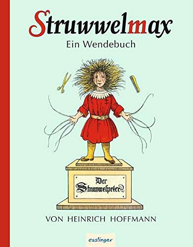 Struwwelmax - Ein Wendebuch: Der Struwwelpeter / Max und Moritz Struwwelmax - Ein Wendebuch: Der Struwwelpeter / Max und Moritz