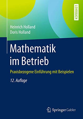 Mathematik im Betrieb: Praxisbezogene Einführung mit Beispielen von Gabler Verlag