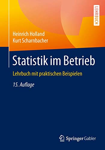 Statistik im Betrieb: Lehrbuch mit praktischen Beispielen von Springer