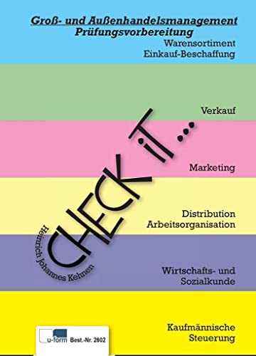 Check iT - Großhandelskaufleute: Prüfungsvorbereitung kurz und knapp von U-Form Verlag