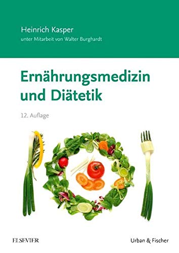 Ernährungsmedizin und Diätetik: Unter Mitarbeit von Walter Burghardt von Elsevier